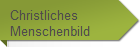 Christliches
Menschenbild